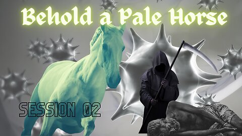 Behold a Pale Horse (Epoch of Infectious Diseases) The Fourth Seal Judgement