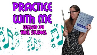 Flute Practice With Me | Rubank Elementary Method For Flute | Lesson 34 Trill Studies