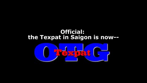 It's Official: The Texpat in Saigon is now The Texpat OTG (Channel News)