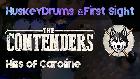 10 — The Contenders — Hills of Caroline — HuskeyDrums @First Sight | Drum Cover
