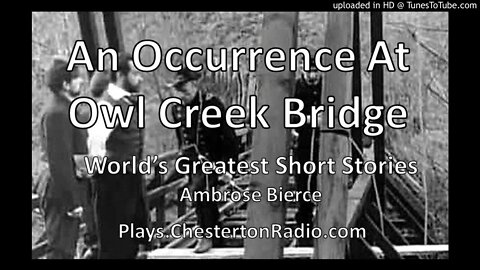 An Occurrence At Owl Creek Bridge - Ambrose Bierce - World's Greatest Short Stories