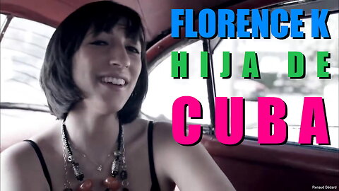 FLORENCE K - HIJA DE CUBA