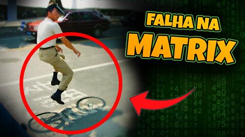 TOP 06 VÍDEOS QUE PROVAM QUE VIVEMOS EM UMA MATRIX - FALHA NA MATRIX