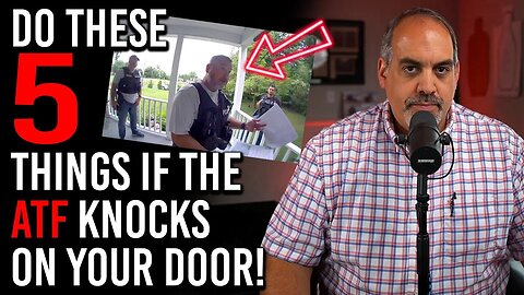 Do These Five Things if the ATF Knocks on Your Door
