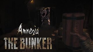 GOT THE BOMB!!!| Amnesia The Bunker | Part 13