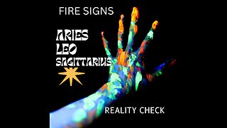 FIRE SIGNS- ARIES, LEO, SAGITTARIUS, "REALITY CHECK, LOOKING TO THEIR POSSIBLE POTENTIALS" FEB. 2023
