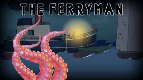 The Ferryman - Madness & Sea Monsters (Survival Adventure Game)