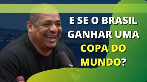 VAMPETA DIZ AÍ E SE O BRASIL GANHAR A COPA DO MUNDO?