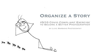 5 Organize a Story - 10 COVID Compliant Exercises to Become a Better Photographer