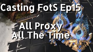 Casting FotS Episode 15 All Proxy Gate All The Time ¡ x3 !