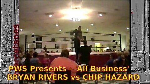 PWS Presents - 'All Business' Bryan Rivers vs Chip Hazard