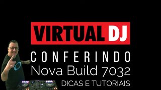 CONFERINDO a Nova Build 7032 Virtual DJ