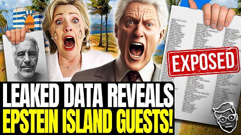 🚨 LEAKED Epstein Island Data EXPOSES Predator Clients, Clintons In PANIC! 'This Is The MOTHERLOAD'