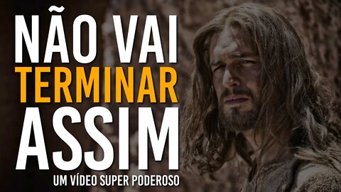 JESUS ESTÁ DIZENDO PRA VOCÊ HOJE: "NÃO VAI TERMINAR ASSIM."