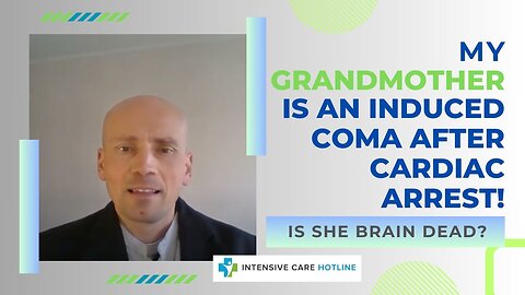 My grandmother is in an induced coma after cardiac arrest! Is she brain dead?