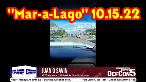 Mar-a-Lago 2.0 with Juan O Savin 10.15.22