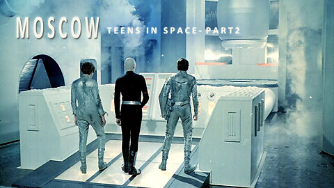 Russian Science Fiction - Teens in Space Part 2 - Moscow Cassiopeia