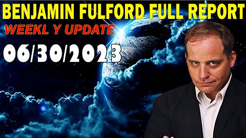 Benjamin Fulford Full Report Update June 30, 2023 - Benjamin Fulford