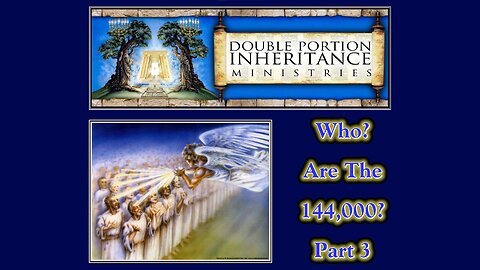 Who Are The 144,000? (Part 3)
