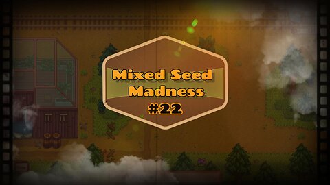 Mixed Seed Madness #22: The Bright Side of Life!