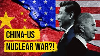 Are China & US Going For Nuclear War? What Would It Look Like?