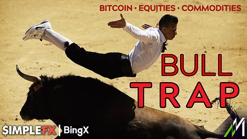 BITCOIN + EQUITIES + COMMODITIES - THE TRAP IS SET!