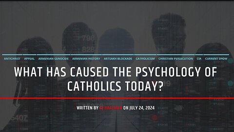 What Has Caused The Psychology Of Catholics Today?