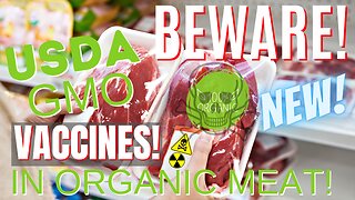 🚨BEWARE! New USDA GMO Vaccines 💉In Organic Meat!