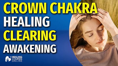 Crown Chakra Healing, Awakening the Crown Chakra: A Journey to Spiritual Bliss and Harmony