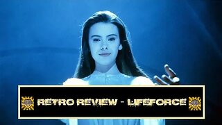 Cinema Crusaders: Lifeforce (1985)