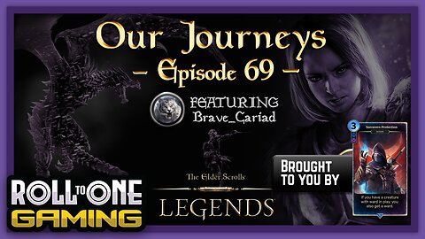Elder Scrolls Legends: Our Journeys - Ep 69