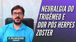 Neuralgia do Trigêmeo e Dor Pós Herpes Zoster