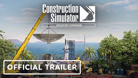 Construction Simulator - Official Spaceport Expansion Teaser Trailer