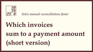 Which invoices sum to a payment amount? (short version)