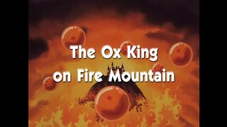 DRAGONBALL Z - Episode 7 The Ox King on Fire Mountain