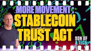 More Movement On The Stablecoin TRUST Act - 164