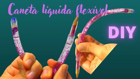 COMO FAZER UMA CANETA LÍQUIDA E FLEXÍVEL MUITO DIVERTIDA! DIY! DECORATED PEN! FAÇA VOCÊ MESMO!!