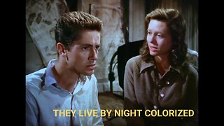 They Live by Night Colorized