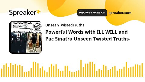 Powerful Words with ILL WILL and Pac Sinatra Unseen Twisted Truths-