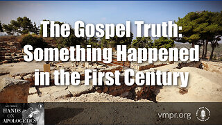 28 Mar 23, Hands on Apologetics: The Gospel Truth: Something Happened in the First Century