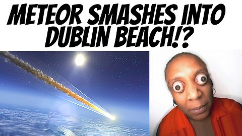 Meteor slams into Irish beach!?