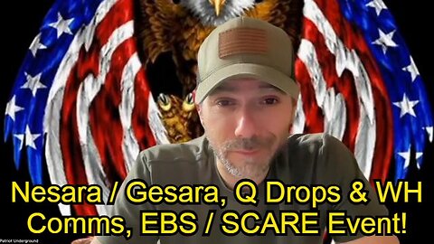 Patriot Underground: Nesara / Gesara, Q Drops & WH Comms, EBS / SCARE Event!