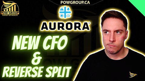 Aurora Completes Reverse Split & Appoints New CFO