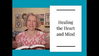 Healing the Heart and Mind - Forgiveness
