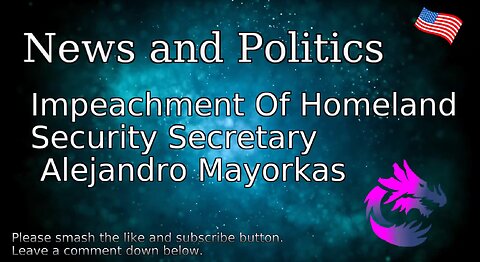 Impeachment Of Homeland Security Secretary Alejandro Mayorkas
