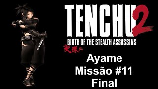 [PS1] - Tenchu 2: Birth Of The Stealth Assassins - [Ayame - Missão 11 - Final] - 1440p