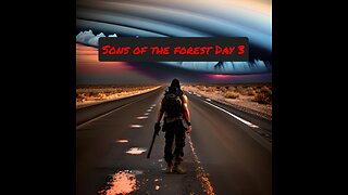 Sons of the forest Day 3