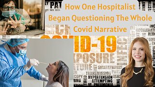 Covid Hospital Protocols | How One Hospitalist Began Questioning the Entire Covid Narrative