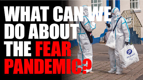 SummitCast #14 What can we do about the Fear Pandemic?