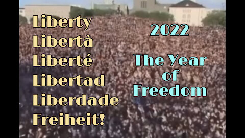 2022 The Year of We The People - Liberty, Libertà, Liberté, Libertad, Liberdade, Freiheit!